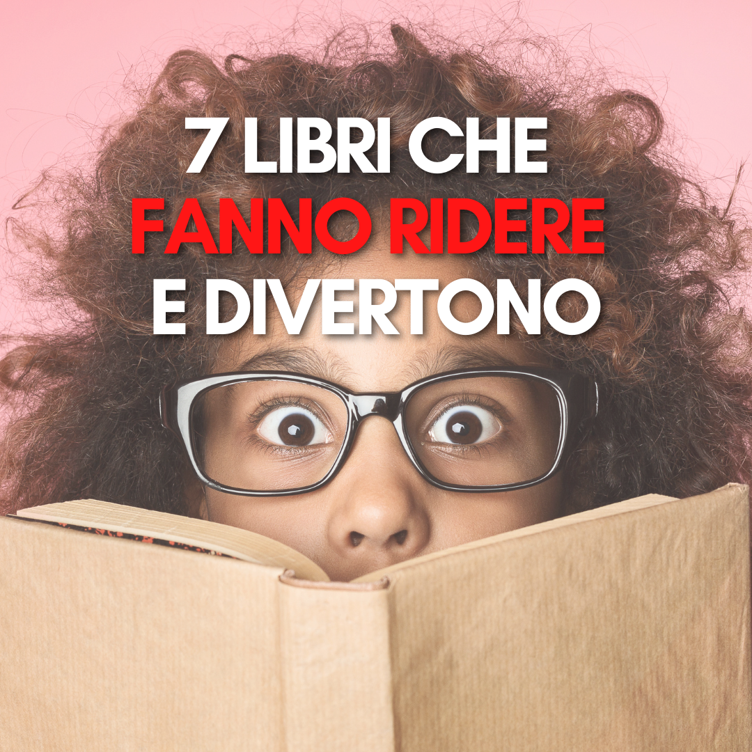 Libri divertenti: 7 libri che fanno ridere 